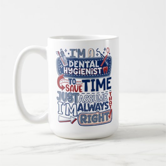 Dental Hygienist Always Right Humor Gifts Mug コーヒーマグカップ (左)