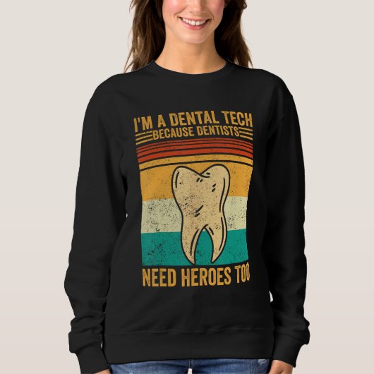 Dental Lab Tech Technician Assistant Dental Tech H スウェットシャツ (正面)