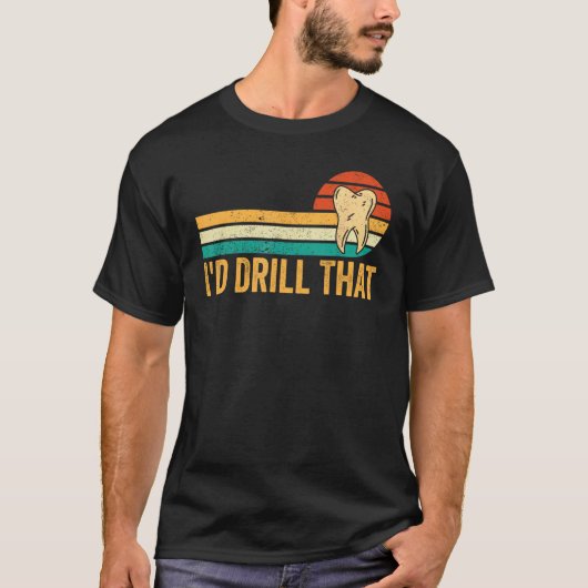Dental Lab Tech Technician Assistant I d Drill Tha Tシャツ (正面)