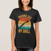 Dental Lab Tech Technician Assistant See My Drill Tシャツ (正面)