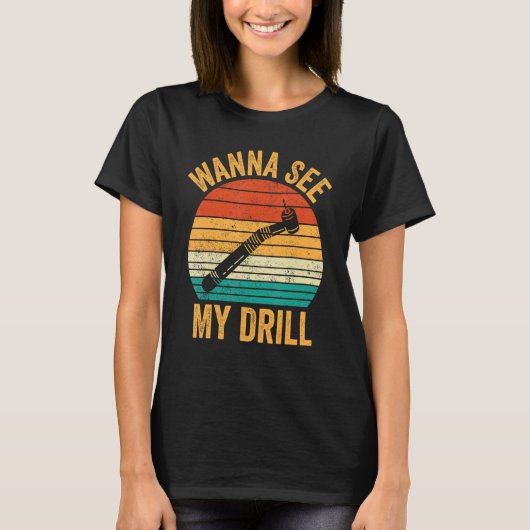 Dental Lab Tech Technician Assistant See My Drill Tシャツ (正面)