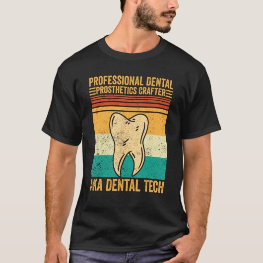 Dental Lab Tech Technician Dental Prosthetics Craf Tシャツ (正面)