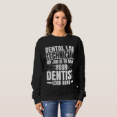 Dental Lab Technician Quote Dental Technologist スウェットシャツ (正面フル)