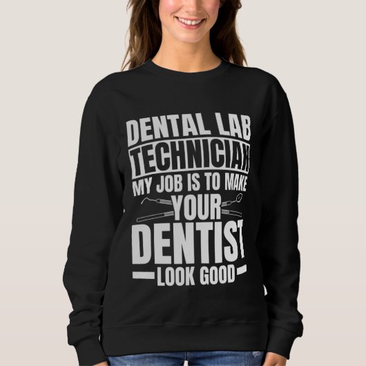 Dental Lab Technician Quote Dental Technologist スウェットシャツ (正面)
