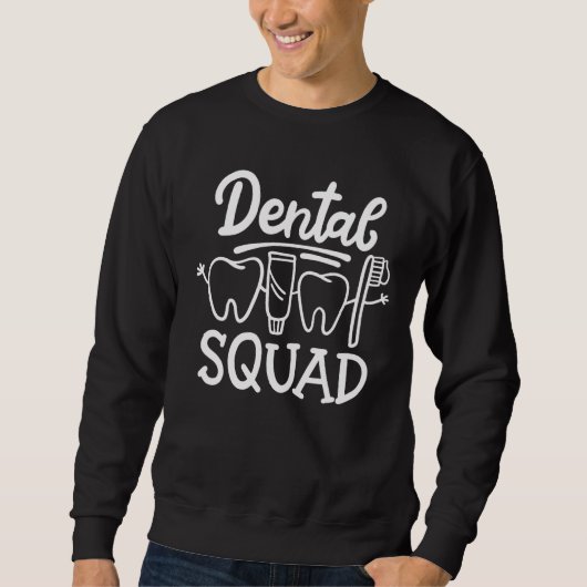 Dental Squad Dental Assistant Dental Hygienist Den スウェットシャツ (正面)