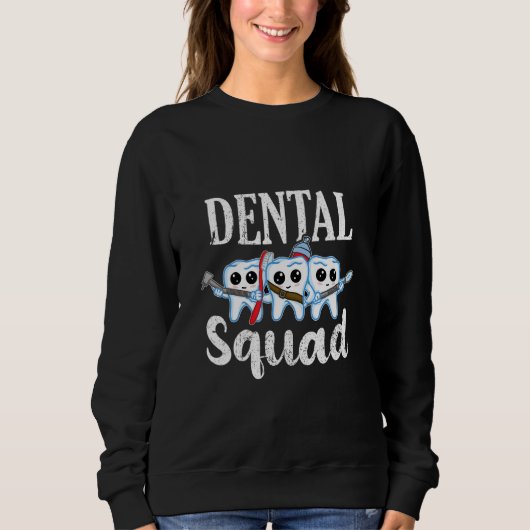 Dental Squad Hygienist Dentistry Dental Doctor スウェットシャツ (正面)