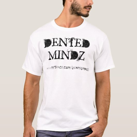 DENTEDMINDZ、WWW.MYSPACE.COM/DENTEDMINDZ Tシャツ (正面)