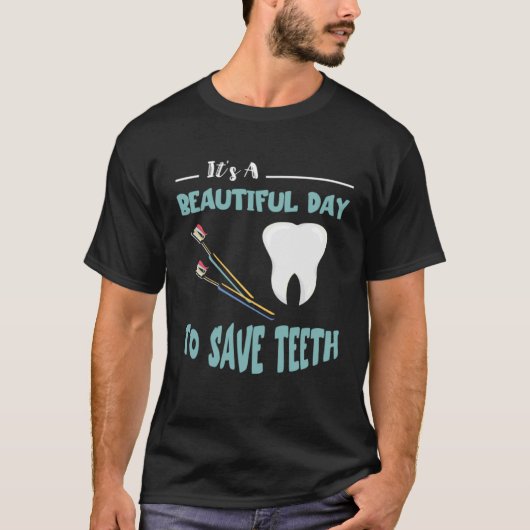 Dentist Beautiful Day Dental Hygienist Dentistry T Tシャツ (正面)