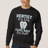 Dentist By Day Floss Boss By Night スウェットシャツ (正面)