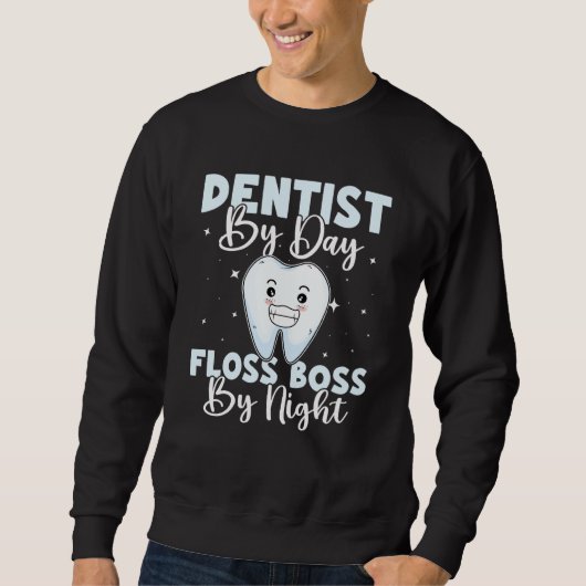 Dentist By Day Floss Boss By Night スウェットシャツ (正面)
