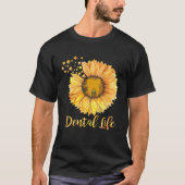 Dentist Dental Assistant Life Teeth Sunflower Tシャツ (正面)