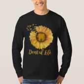 Dentist Dental Assistant Life Teeth Sunflower Tシャツ (正面)