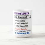 Dentist Funny Search Gift Mug コーヒーマグカップ<br><div class="desc">Dentist - Customize this great mug for your favorite healthcare professional. You can easily change the name and specialty to make a gift they'll treasure. RXMugs.com</div>
