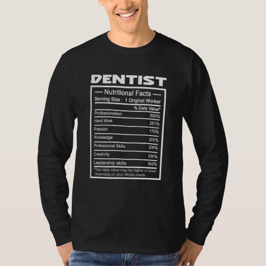 Dentist  Job Title Worker Nutrition Facts Dentist Tシャツ (正面)