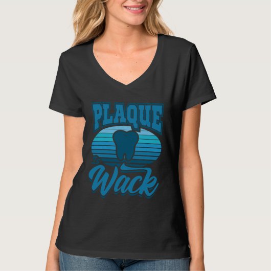 Dentist Saying  Dental Aid Plaque is Wack Tシャツ (正面)