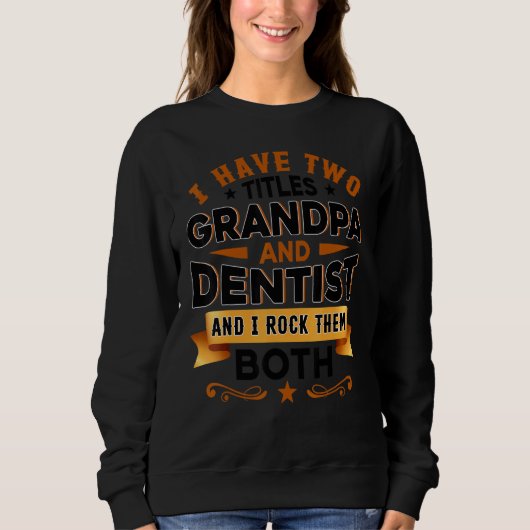 Dentistry Dentist Dental Assistant Dental Grandpa  スウェットシャツ (正面)