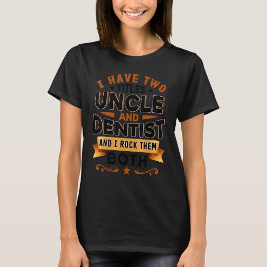 Dentistry Dentist Dental Assistant Dental  Uncle D Tシャツ (正面)
