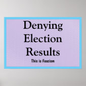 Denying Election Results ポスター (正面)