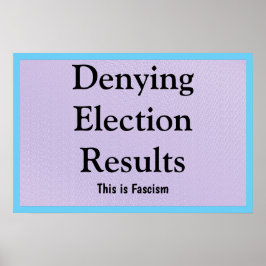 Denying Election Results ポスター
