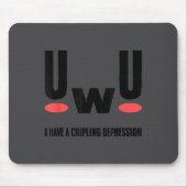 Depression I Have Crippling Depression Mental Heal マウスパッド (正面)