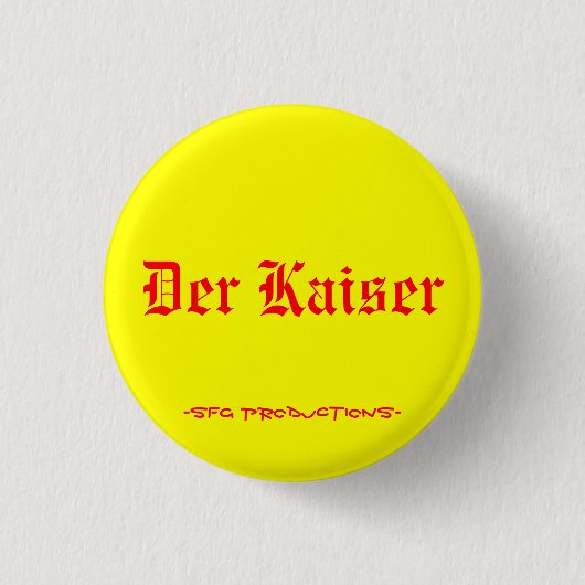 Der Kaiser、- SFGの生産 缶バッジ (正面)