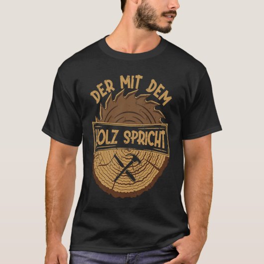 Der mit dem Holz spricht Artisan Sawdust Woodworki Tシャツ (正面)