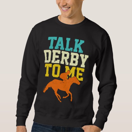 Derby Day Talk Derby To Me Retro  Horse Racing スウェットシャツ (正面)