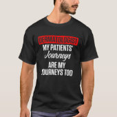 Dermatologist Journey Dermatology Student Doctor Tシャツ (正面)