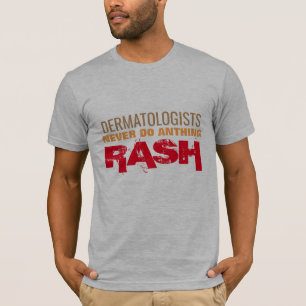 dermatologistsは決してanthing無謀な医者のしゃれをしません tシャツ