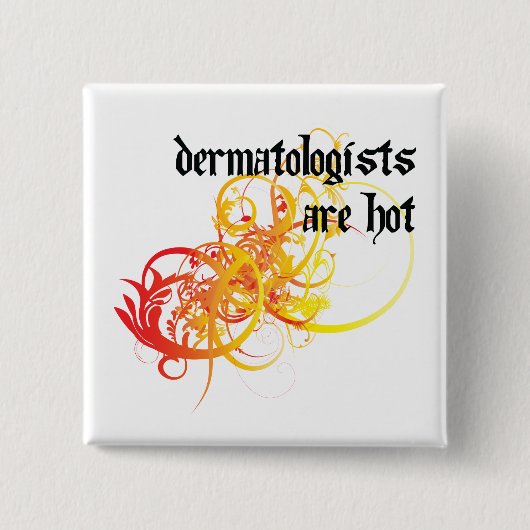 Dermatologistsは熱いです 缶バッジ (正面)