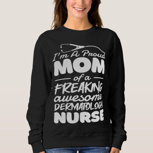 Dermatology Nurse Mom for Dermatologist Mommy スウェットシャツ (正面)