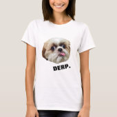 Derp! Derpyのシーズー（犬） Tzu Tシャツ (正面)