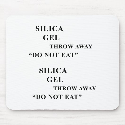 Desiccant Silica Gel Throw Away Do Not Eat Funny I マウスパッド (正面)