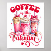 Design Coffee Is My Valentine Funny Lover  ポスター (正面)