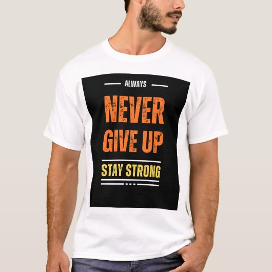 Designed Tシャツ「Naver 与え Up Stay "Strong"」 Tシャツ (正面)
