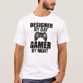 Designer by day Gamer by night Tシャツ (正面)