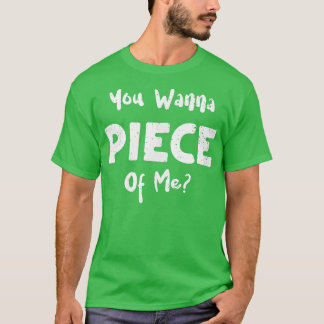 Dessert You Wanna Piece Of Me - Baking Sayings  Tシャツ