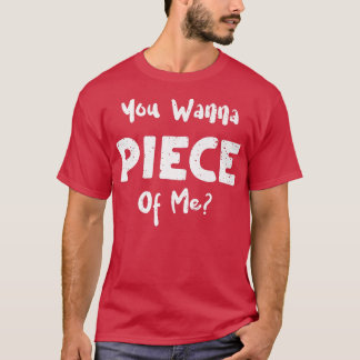 Dessert You Wanna Piece Of Me  Baking Sayings  Tシャツ