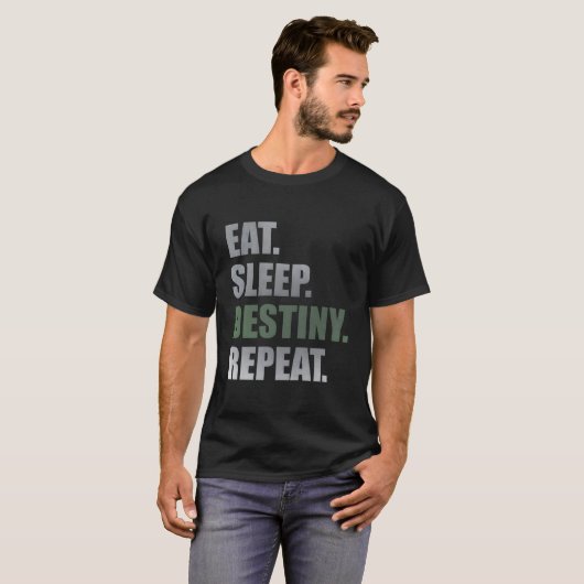 Destiny Eat Sleep Destiny Repeat Short Sleeve Tシャツ (正面フル)