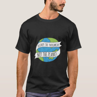 Destroy Patriarchy Not The Planet フェミニストギフト フリー Tシャツ