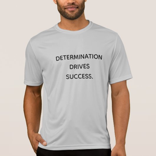 Determination Drives Success Motivational Tシャツ (正面)