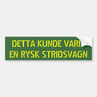 DETTA KUNDE VARIT EN RYSK STRIDSVAGN バンパーステッカー