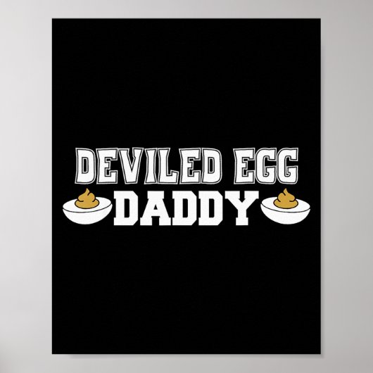 Deviled Egg Daddy - Funny Thanksgiving Deviled Egg ポスター (正面)