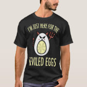Deviled Egg I'm Just Here for the Deviled Eggs Tシャツ (正面)