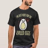 Deviled Egg I'm Just Here for the Deviled Eggs Tシャツ (正面)