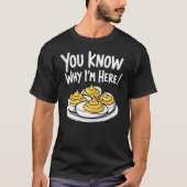 Deviled Eggsあなたが知っている私がここにいる理由感謝祭 Tシャツ (正面)