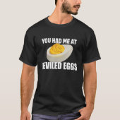 Deviled Eggs You Had Me At Deviled Eggs Tシャツ (正面)