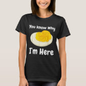Deviled Eggs You Know Why I’m Here Thanksgiving Fo Tシャツ (正面)