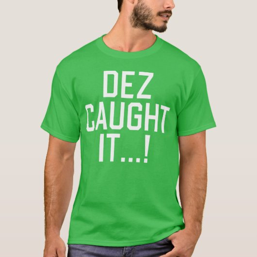 Dez Caught It family Tシャツ (正面)