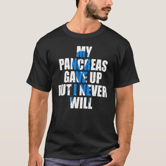 Diabetes Awareness My Pancreas Gave Up But I Never Tシャツ (正面)